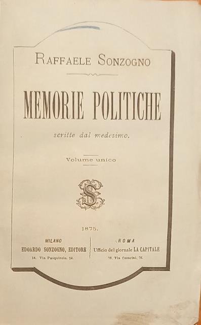 MEMORIE POLITICHE SCRITTE DAL MEDESIMO. Volume unico.