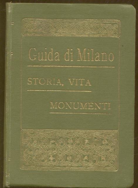 MILANO. Nella storia, nella vita contemporanea e nei monumenti.