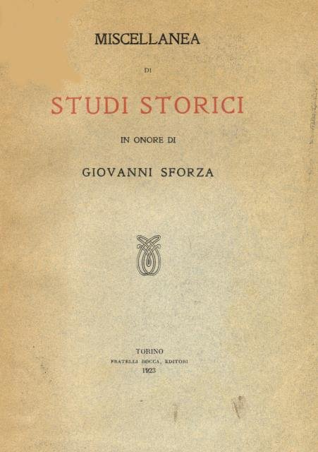 MISCELLANEA DI STUDI STORICI IN ONORE DI GIOVANNI SFORZA. | Immagine principale