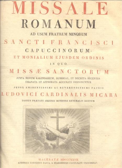 MISSALE ROMANUM. Ad usum Fratrum Minorum Sancti Francisci Cappuccinorum et Monialium ejusdem Ordinis.