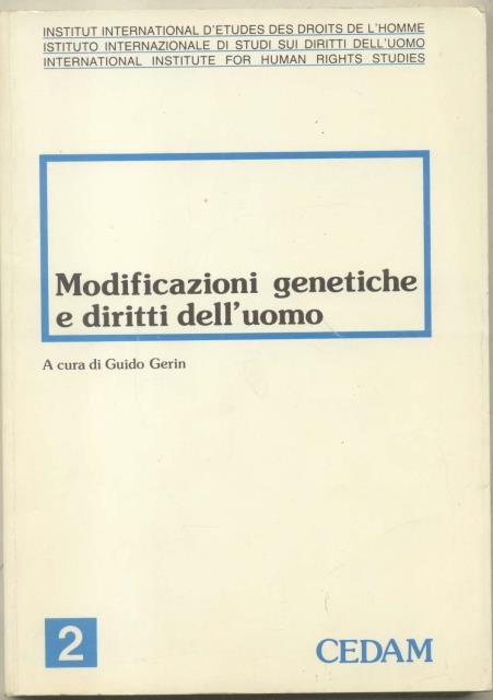 MODIFICAZIONI GENETICHE E DIRITTI DEll'UOMO. Atti del Convegno tenutosi il …