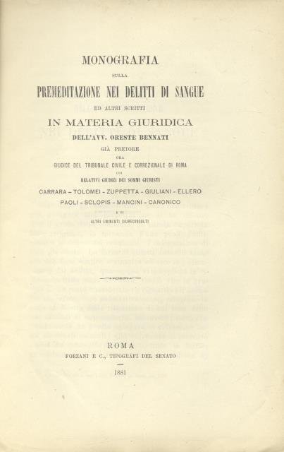 MONOGRAFIA SULLA PREMEDITAZIONE NEI DELITTI DI SANGUE. Ed altri scritti …
