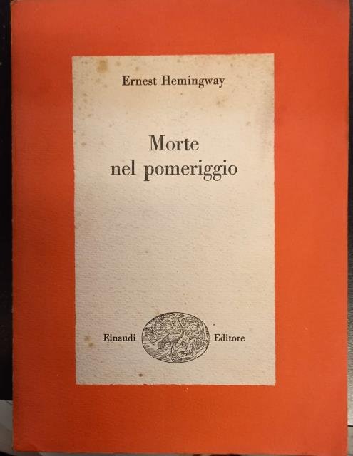 MORTE NEL POMERIGGIO ("Death in the Afternoon").