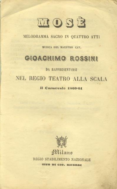 MOSÈ (1827). Melodramma sacro in quattro atti, da rappresentarsi nel …