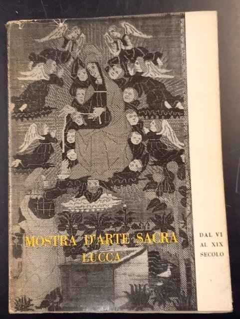 MOSTRA D'ARTE SACRA DAL SECOLO VI AL SECOLO XIX. Catalogo. …
