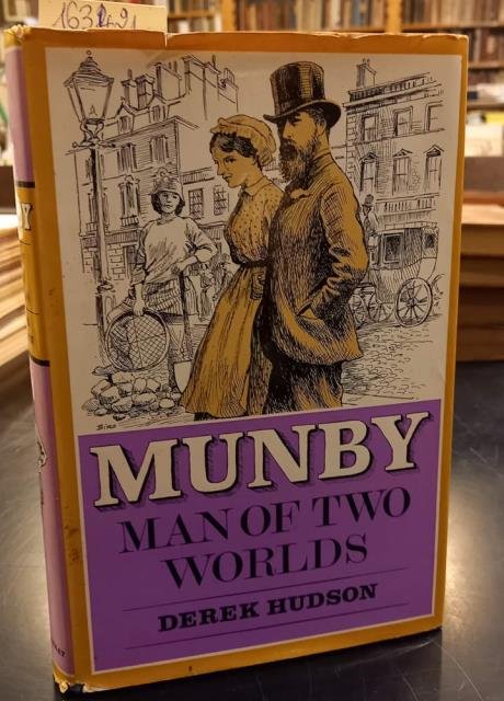 MUNBY, MAN OF TWO WORLDS. The life and diaries of …