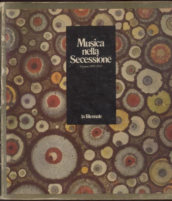 MUSICA NELLA SECESSIONE. Vienna, 1895-1915. Venezia, La Biennale, 29 settembre-5 …