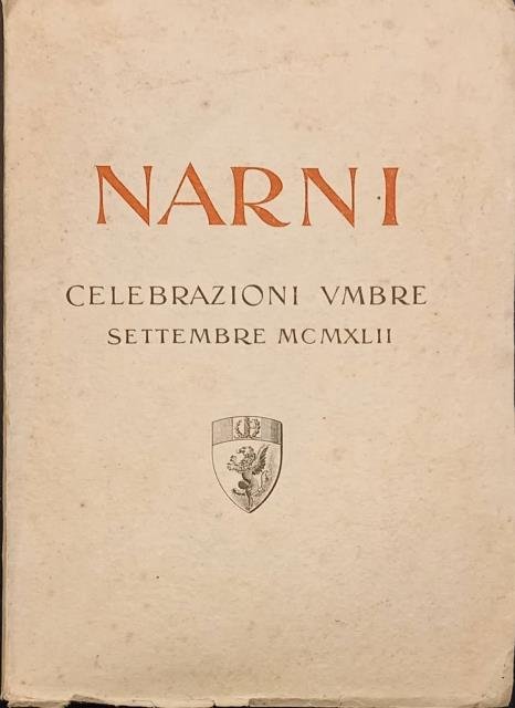 NARNI. Celebrazioni umbre. Settembre MCMXLII.