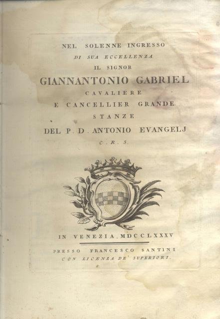 Nel solenne ingresso di sua eccellenza il signor Giannantonio Gabriel …