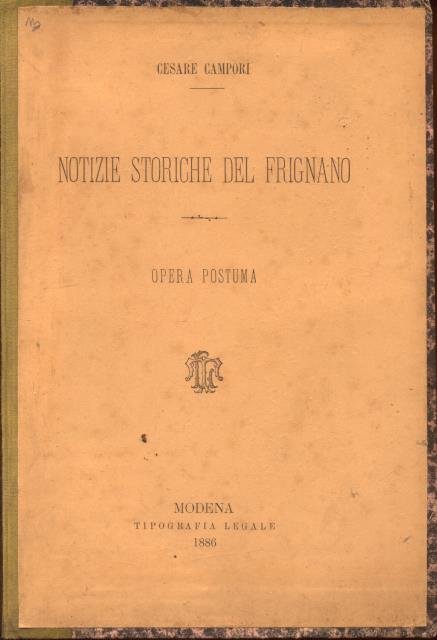 NOTIZIE STORICHE DEL FRIGNANO. Opera postuma.