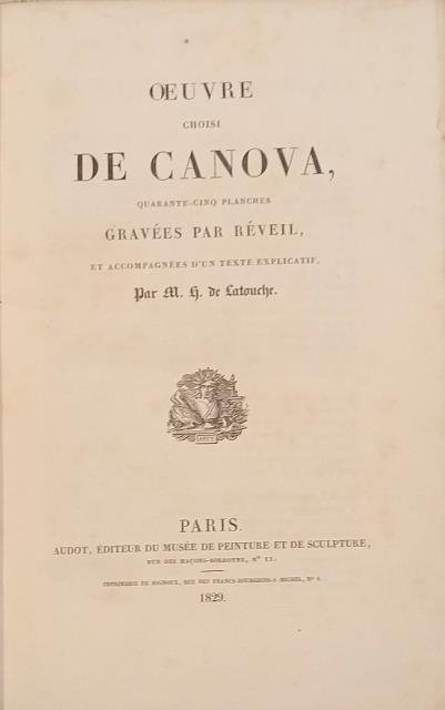 OEUVRE CHOISI DE CANOVA. Quarante-cinq planches gravées par Réveil, et …