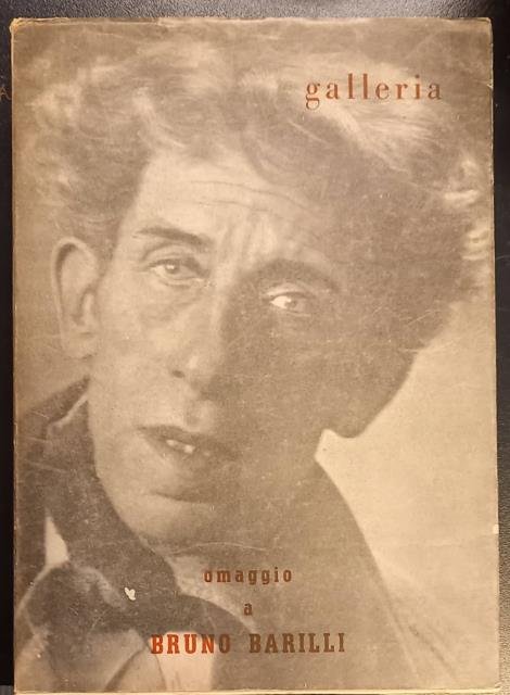 OMAGGIO A BRUNO BARILLI. Numero monografico della rivista "Galleria", bimestrale …