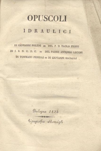 OPUSCOLI IDRAULICI. Volume VI della "Raccolta d'autori italiani che trattano …