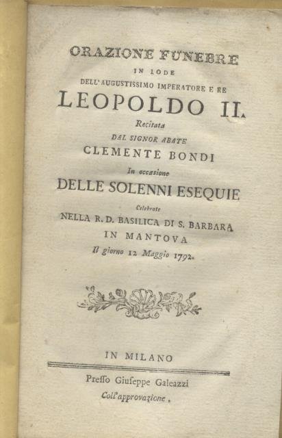 ORAZIONE FUNEBRE IN LODE DELL'AUGUSTISSIMO IMPERATORE E RE LEOPOLDO II. …