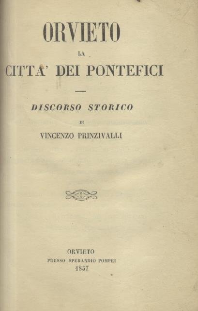 ORVIETO LA CITTA' DEI PONTEFICI. Discorso storico.