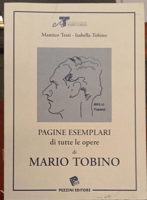 PAGINE ESEMPLARI DI TUTTE LE OPERE DI MARIO TOBINO.