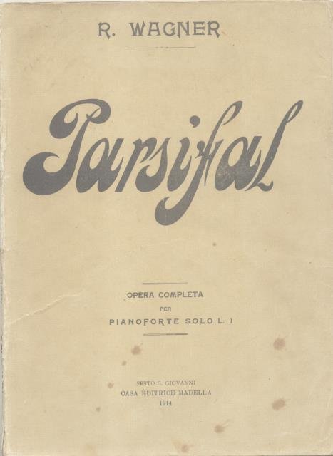 PARSIFAL (1882). Dramma mistico in tre atti. Traduzione ritmica dal …