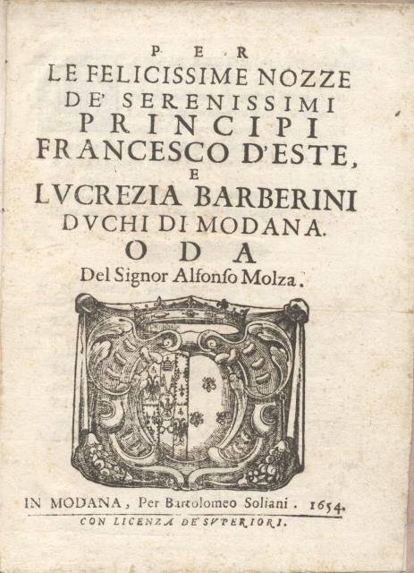 PER LE FELICISSIME NOZZE DE' SERENISSIMI PRINCIPI FRANCESCO D'ESTE E …