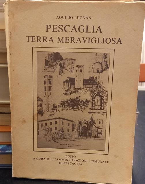 PESCAGLIA TERRA MERAVIGLIOSA.