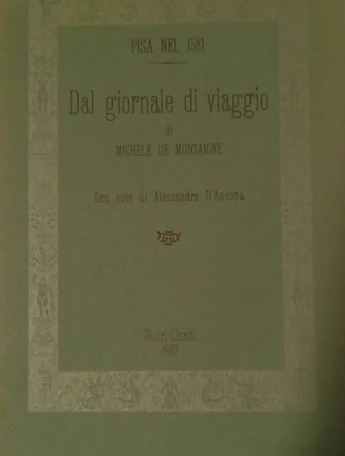 PISA NEL 1581. Dal Giornale di viaggio di Michele de …