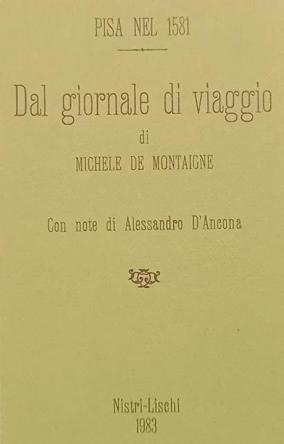 PISA NEL 1581. Dal "Giornale di viaggio" di Michele De …