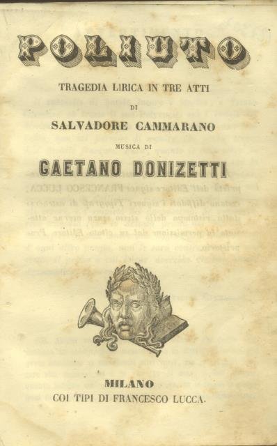 POLIUTO (1848). Tragedia lirica in tre atti di salvatore Cammarano. …