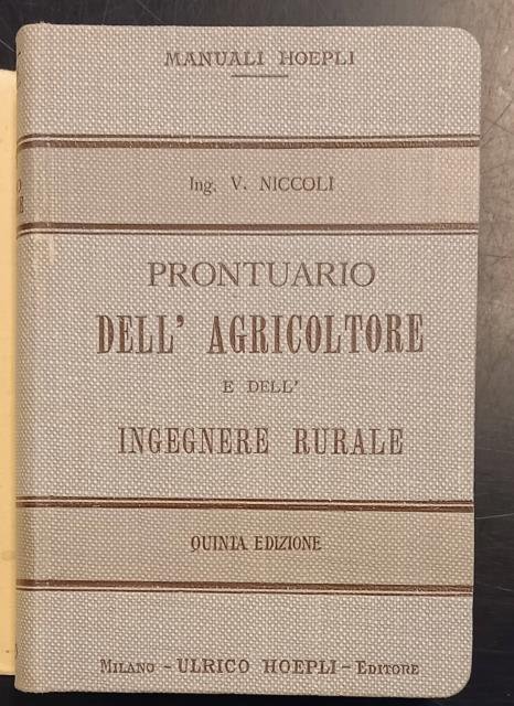 PRONTUARIO DELL'AGRICOLTORE E DELL'INGEGNERE RURALE.