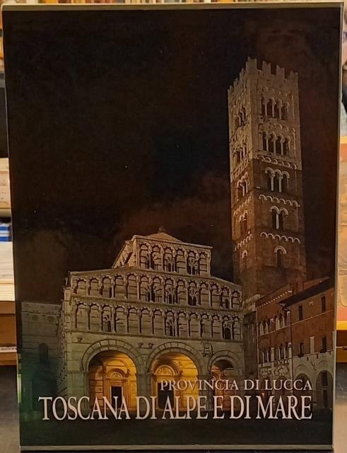 PROVINCIA DI LUCCA: TOSCANA DI ALPE E DI MARE. Foto …
