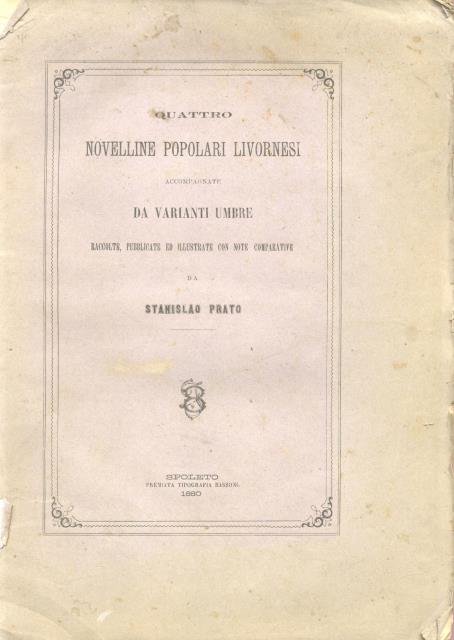 QUATTRO NOVELLINE POPOLARI LIVORNESI ACCOMPAGNATE DA VARIANTI UMBRE. Raccolte, pubblicate …