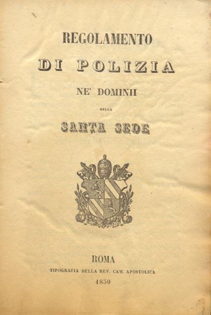 REGOLAMENTO DI POLIZIA NEI DOMINII DELLA SANTA SEDE.