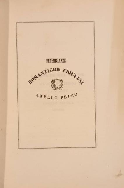 RIMEMBRANZE ROMANTICHE FRIULESI. ANELLO PRIMO. Isaura o la morte del …