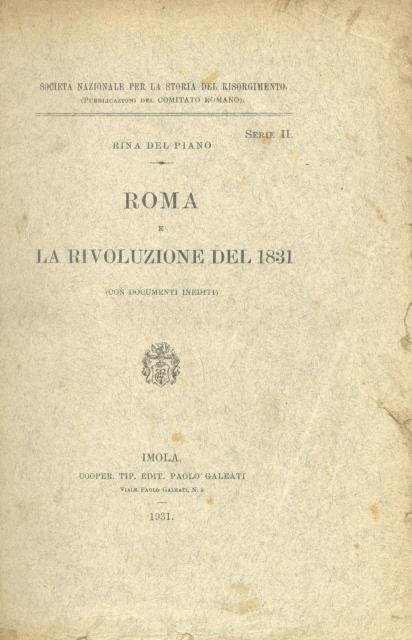 ROMA E LA RIVOLUZIONE DEL 1831. Con documenti inediti.