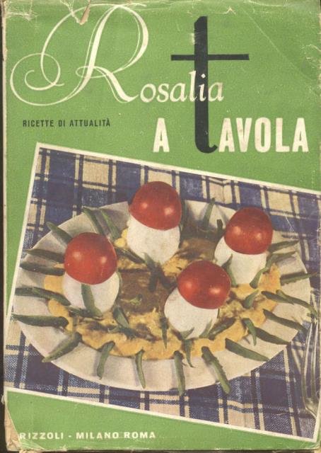 ROSALIA A TAVOLA. Ricette di attualità.