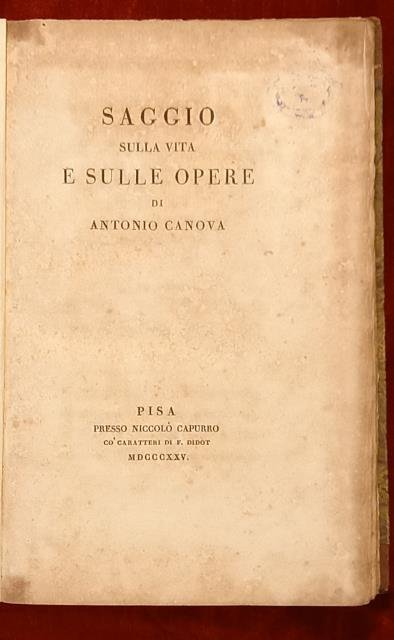 SAGGIO SULLA VITA E SULLE OPERE DI ANTONIO CANOVA.