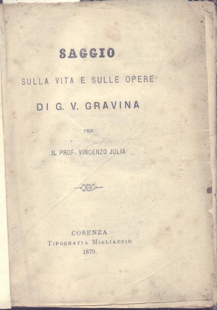 SAGGIO SULLA VITA E SULLE OPERE DI GIAN VINCENZO GRAVINA.