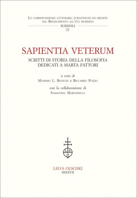SAPIENTIA VETERUM. Scritti di Storia della Filosofia dedicati a Marta Fattori.