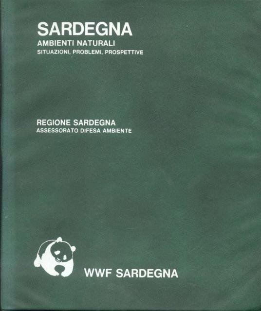 SARDEGNA. AMBIENTI NATURALI, SITUAZIONI, PROBLEMI, PROSPETTIVE. Regione Sardegna-Assessorato Difesa Ambiente. …