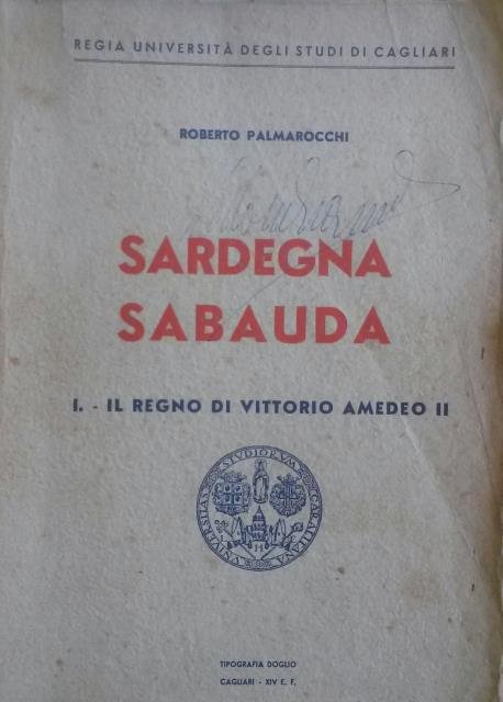 SARDEGNA SABAUDA. Volume primo (unico pubblicato): Il regno di Vittorio …