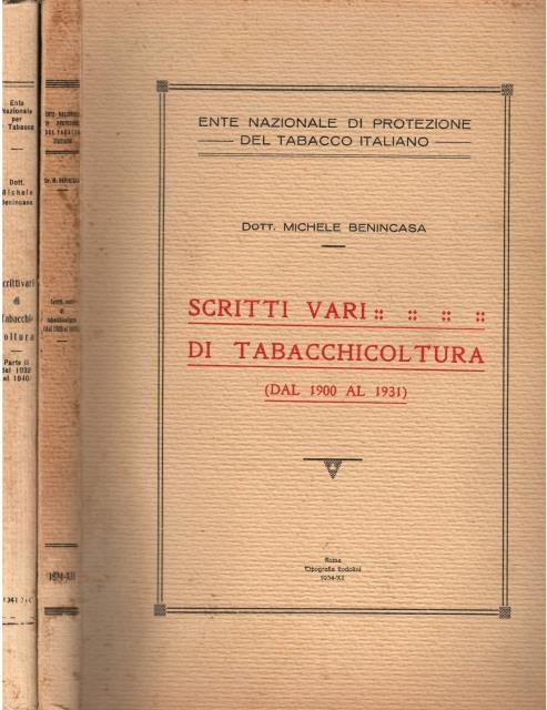 SCRITTI VARI DI TABACCHICOLTURA. Parte prima: 1900-1931. Parte seconda: 1923-1940. …