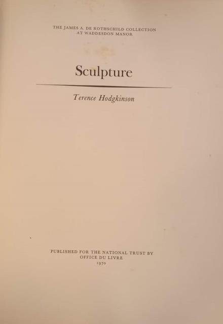 SCULPTURE. The James A. de Rothschild collection at Waddesdon Manor.