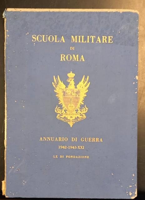SCUOLA MILITARE DI ROMA: ANNUARIO 1942 - 1943.