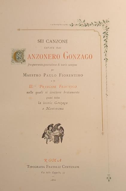 SEI CANZONE CAVATE DAL CANZONIERO GONZAGO. Fra quaranta generatione di …