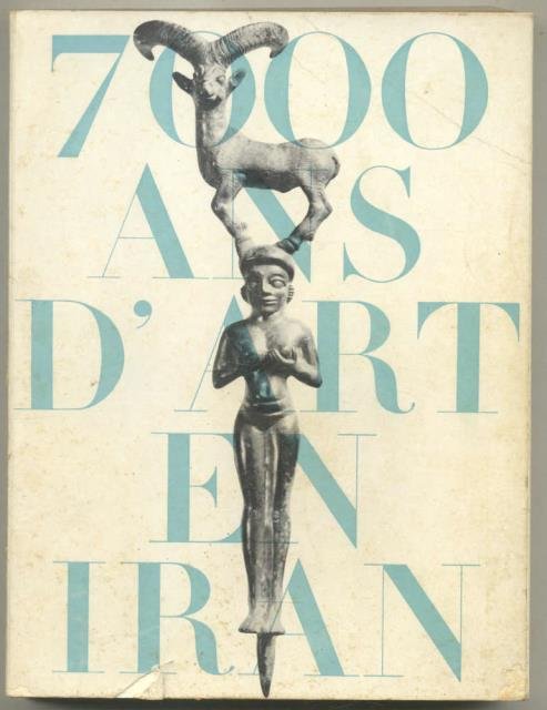 SEPT MILLE ANS D'ART EN IRAN. Catalogo della mostra. Paris, …