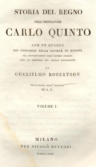 STORIA DEL REGNO DELL'IMPERATORE CARLO V. Con un quadro dei …
