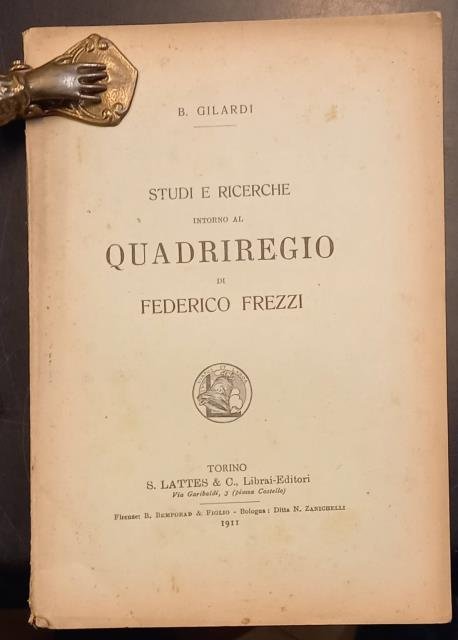 STUDI E RICERCHE INTORNO AL QUADRIREGIO DI FEDERICO FREZZI.