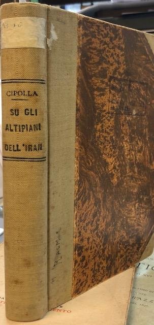 SU GLI ALTOPIANI DELL'IRAN. Viaggio in Persia.