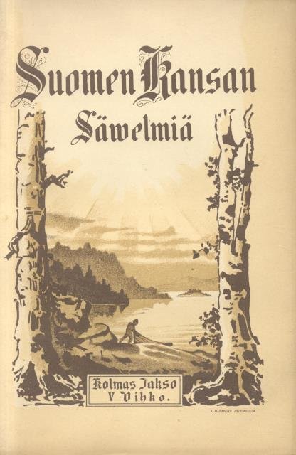 SUOMEN KANSAN SÄVELMIÄ. Kolmas jakso. Laulusävelmiä [Musica finlandese].