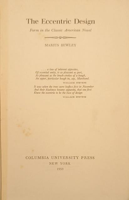 THE ECCENTRIC DESIGN. Form in the Classic American Novel.