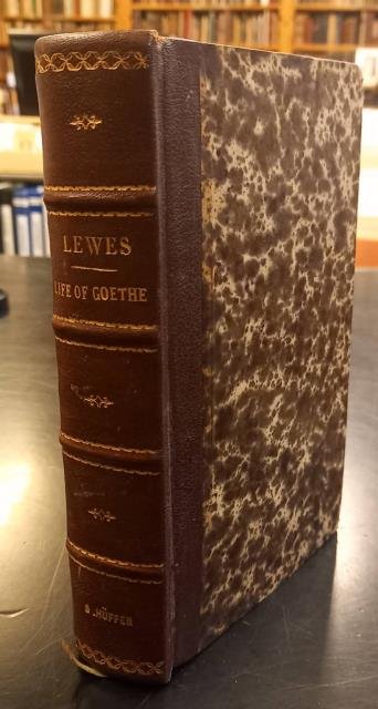 THE LIFE OF GOETHE. Copyright Edition. Second edition partly rewritten.