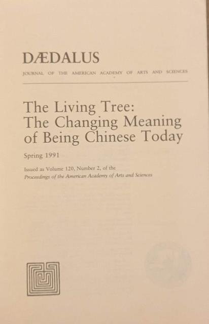 THE LIVING TREE: THE CHANGING MEANING OF BEING CHINESE TODAY. …